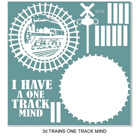 I have a 1 track mind trains, 3D. 12 x 12 sheet